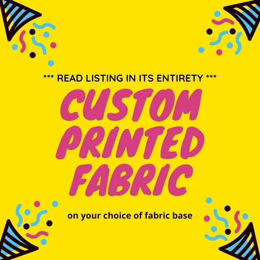PREORDER - Custom Printed Fabric with Your Design - 0000 - Choose Your Base